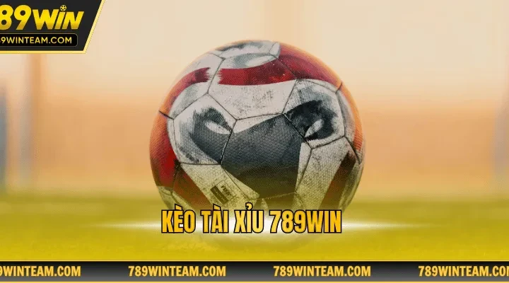 Kèo tài xỉu 789WIN